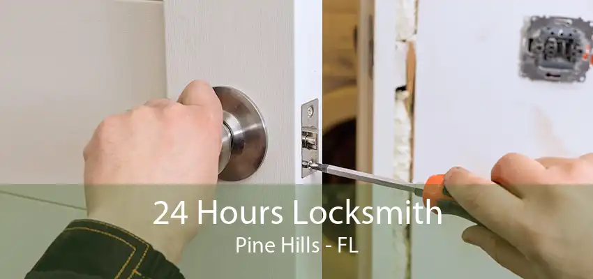 24 Hours Locksmith Pine Hills - FL