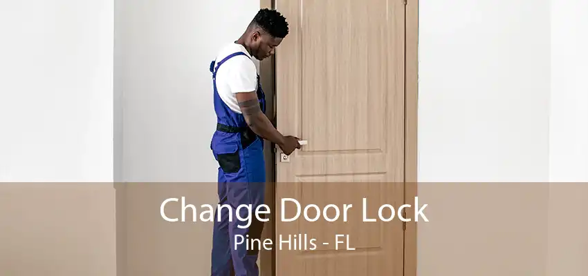 Change Door Lock Pine Hills - FL