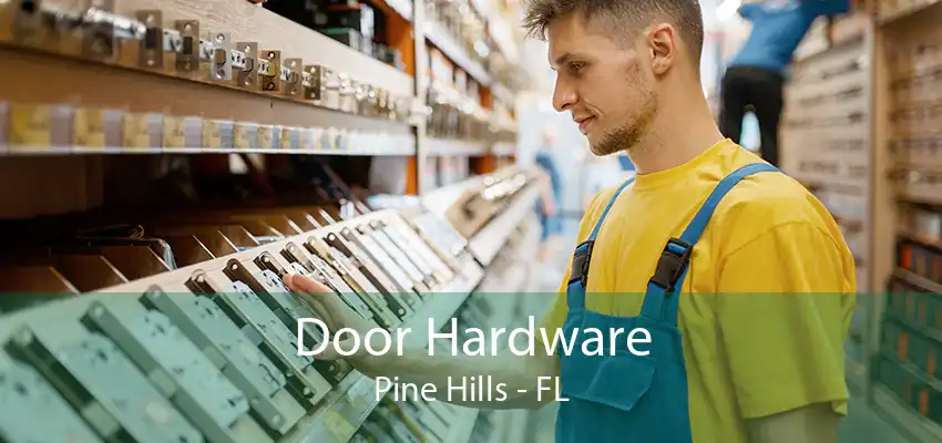 Door Hardware Pine Hills - FL