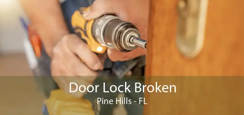 Door Lock Broken Pine Hills - FL