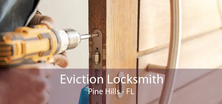 Eviction Locksmith Pine Hills - FL