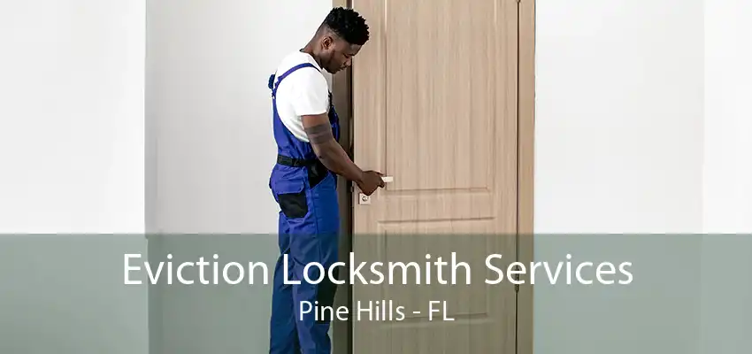 Eviction Locksmith Services Pine Hills - FL