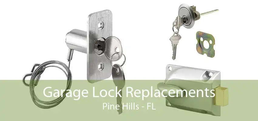 Garage Lock Replacements Pine Hills - FL