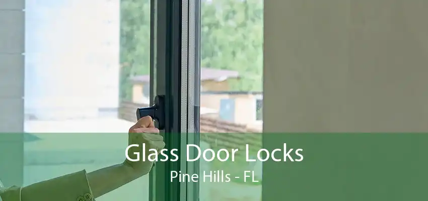 Glass Door Locks Pine Hills - FL