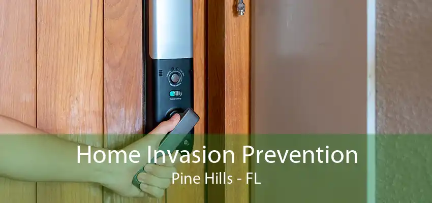 Home Invasion Prevention Pine Hills - FL