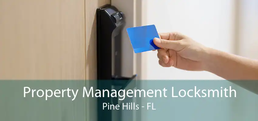 Property Management Locksmith Pine Hills - FL