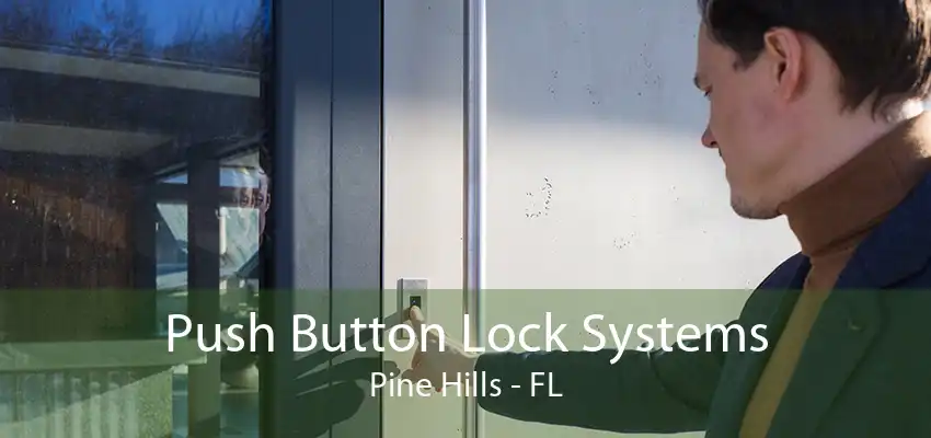 Push Button Lock Systems Pine Hills - FL