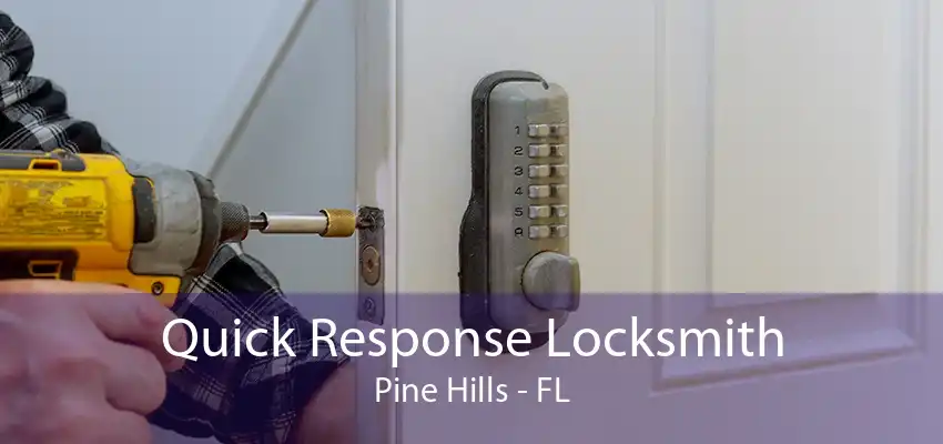 Quick Response Locksmith Pine Hills - FL