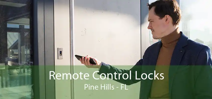 Remote Control Locks Pine Hills - FL